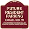 Signmission Designer Series-Future Resident Parking 9:00 To 6:00 Burgungy, 18" x 18", BU-1818-9841 A-DES-BU-1818-9841 - alternate 1